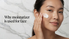 Why moisturizer is used for face